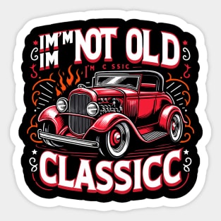 i'm not old i'm classic Sticker